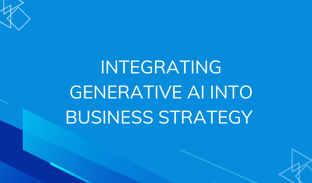 Integrating Generative AI Into Business Strategy